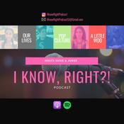 Podcast I Know Right Podcast