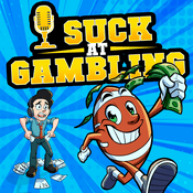 Podcast I Suck At Gambling