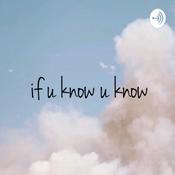 Podcast if u know u know