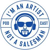 Podcast I’m An Artist, Not A Salesman Podcast