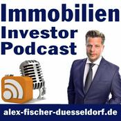 Immobilien Investor Podcast: ValueCashflowBankingAnkaufEntwicklungExitAlex Fischer