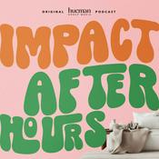 Podcast Impact After Hours