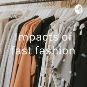 Podcast Impacts of fast fashion