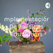 Podcast Implementación De Políticas Educativas