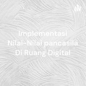 Podcast Implementasi Nilai-Nilai pancasila Di Ruang Digital