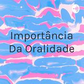 Podcast Importância Da Oralidade
