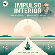 Podcast IMPULSO INTERIOR: Caminos Hacia El Crecimiento Personal