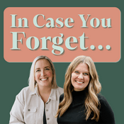 Podcast In Case You Forget