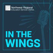 Podcast In the Wings: The NWRESD Experience