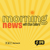 Podcast IPR’s Morning News with Stan Sollars