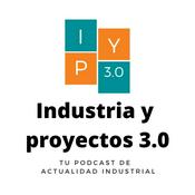 Podcast Industria y proyectos 3.0