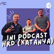 Podcast Ini Podcast HRD (Katanya)