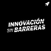 Podcast Innovación Sin Barreras