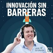 Podcast Innovación Sin Barreras