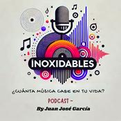 Podcast Inoxidables. ¿Cuanta música cabe en tu vida?