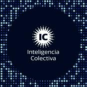 Podcast Inteligencia Colectiva