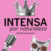 Podcast Intensa por naturaleza