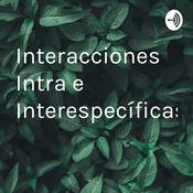 Podcast Interacciones Intra e Interespecíficas
