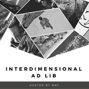Podcast Interdimensional Ad Lib