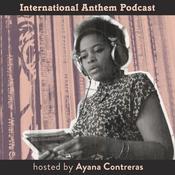 Podcast International Anthem Podcast