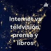 Podcast Internet vs televisión, prensa y libros