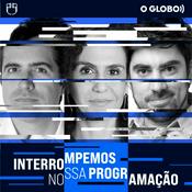 Podcast Interrompemos nossa programação