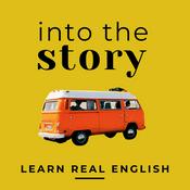 Podcast Into the Story: Learn English with True Stories