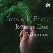 Podcast Intro a la Ética, Jóvenes Que Sabemos