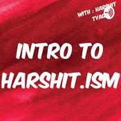 Podcast Intro To Harshit.Ism | By Harshit Tyagi