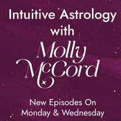 Podcast Intuitive Astrology with Molly McCord