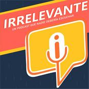 Podcast IRRELEVANTE