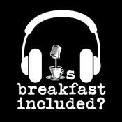 Podcast Is Breakfast Included?