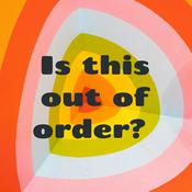 Podcast Is this out of order?