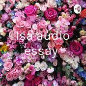 Podcast Isa audio essay