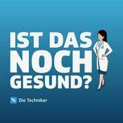 Podcast Ist das noch gesund? – Der Gesundheitspodcast der Techniker