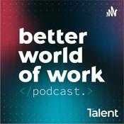 Podcast Better World of Work Podcast