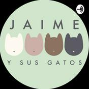 Podcast Jaime y sus Gatos