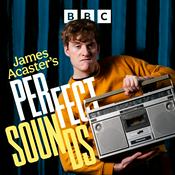 Podcast James Acaster's Perfect Sounds