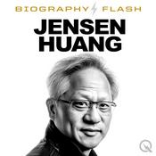Podcast Jensen Huang  - Biography Flash