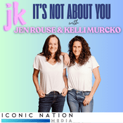 Podcast JK It's Not About You with Jen Rouse & Kelli Murcko