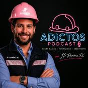 ADICTOS PODCAST - Bienes Raíces, Desarrollo Inmobiliario y Negocios