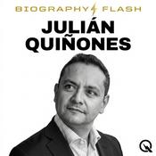 Podcast Julián Quiñones - Biography Flash