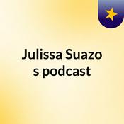 Podcast Julissa Suazo's podcast