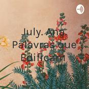 Podcast July. Ana. Palavras que Edificam