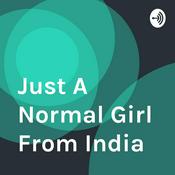 Podcast Just A Normal Girl From India