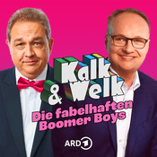 Podcast Kalk & Welk - Die fabelhaften Boomer Boys