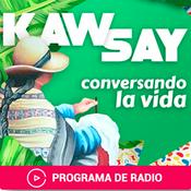 Podcast Kawsay. Conversando la Vida
