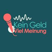 Podcast Kein Geld - Viel Meinung