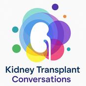 Podcast Kidney Transplant Conversations ~ Patient, Donor & Caregiver Edition