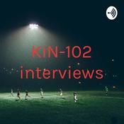 Podcast KIN-102 interviews